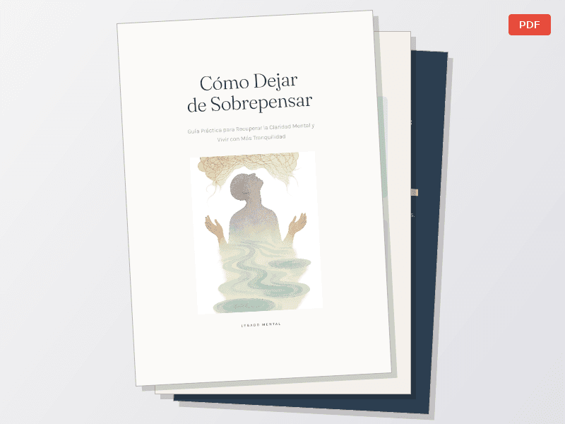 Cómo Dejar de Sobrepensar: Guía Práctica para Recuperar la Claridad Mental