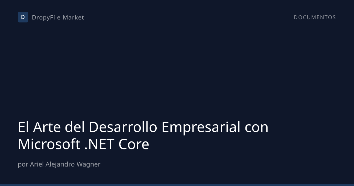 El Arte del Desarrollo Empresarial con Microsoft .NET Core - Documentos ...
